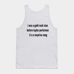 i was a gold rush stan before taylor performed it a a surprise song Tank Top